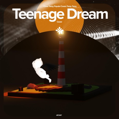 Teenage Dream - Remake Cover ft. capella & Tazzy | Boomplay Music