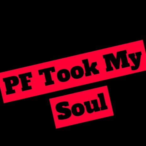 PF Took My Soul | Boomplay Music