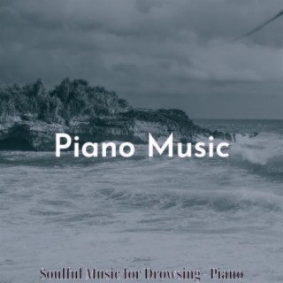 Soulful Music for Drowsing - Piano