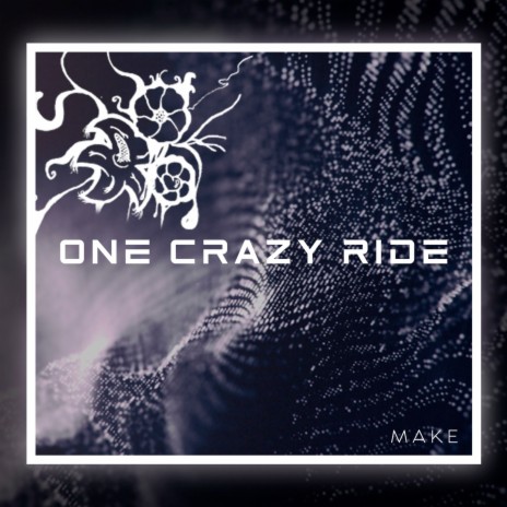 One Crazy Ride | Boomplay Music