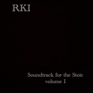 Soundtrack for the Stoic (volume I)