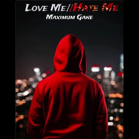 Love Me // Hate Me