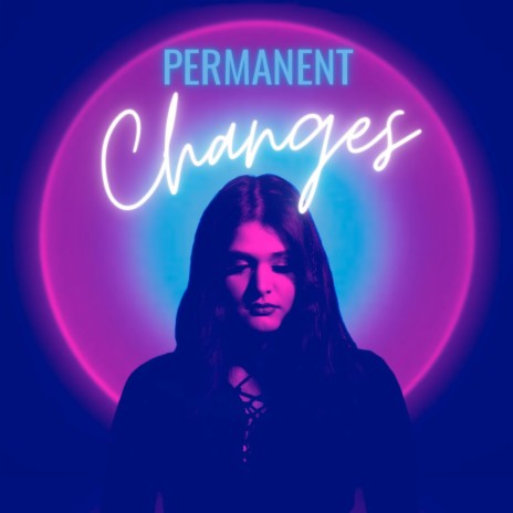 Permanent Changes | Boomplay Music
