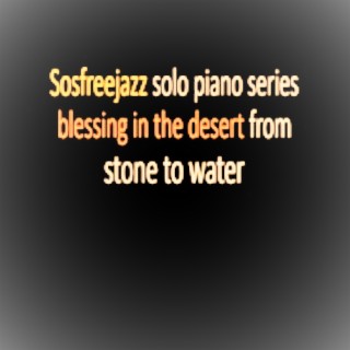 Blessing in the Desert Sosfreejazz