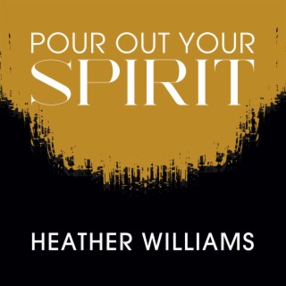 Pour Out Your Spirit