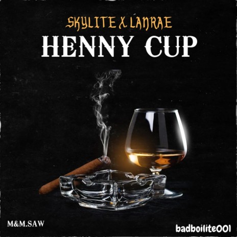 Henny Cup ft. Lanrae | Boomplay Music