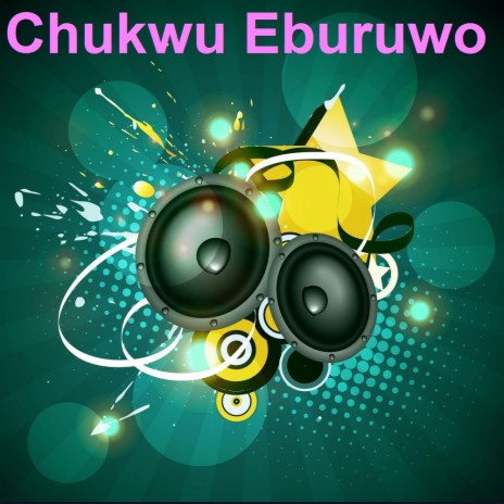 Chukwu eburuwo | Boomplay Music