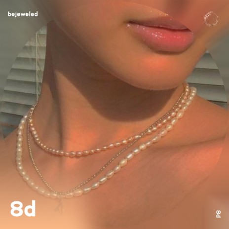 Bejeweled - 8D Audio ft. surround. & Tazzy | Boomplay Music