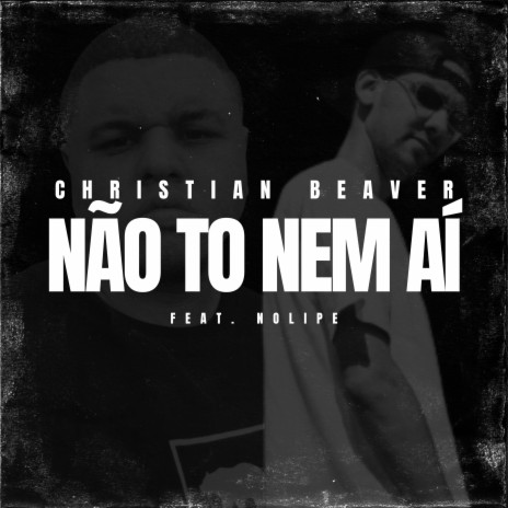 Não To Nem Aí ft. Nolipe | Boomplay Music