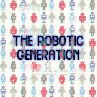 The Robotic Generation