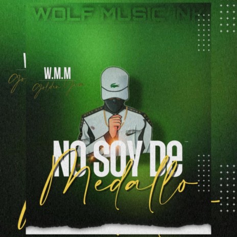 No soy de medallo (GoldenYimXwolfMusic) | Boomplay Music