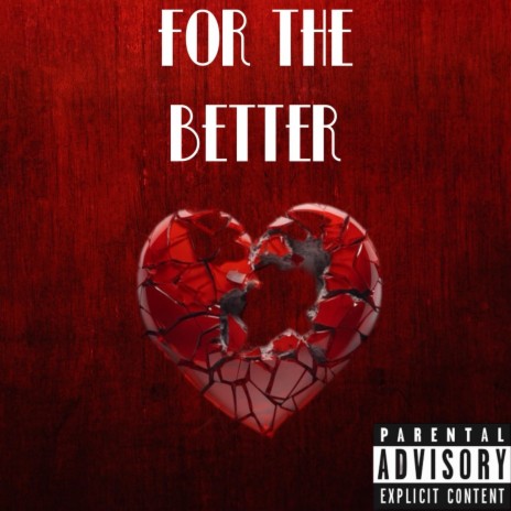 For The Better | Boomplay Music