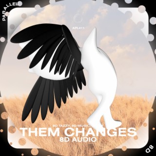 Them Changes - 8D Audio