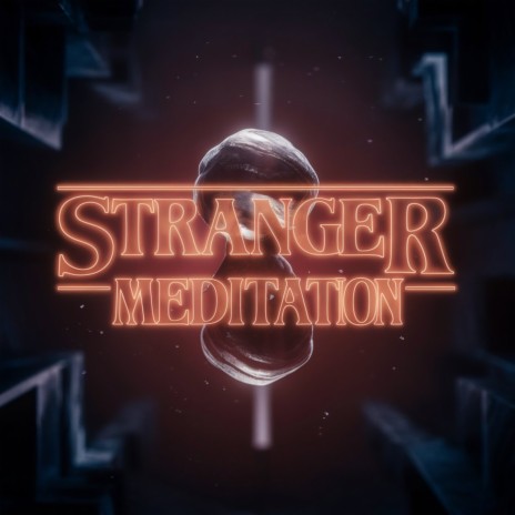 Stranger Meditation | Boomplay Music