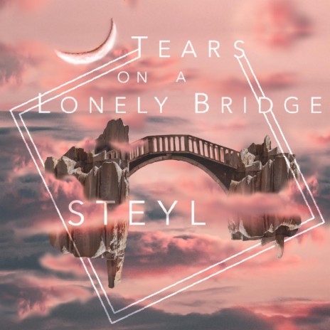 Tears on a Lonely Bridge | Boomplay Music