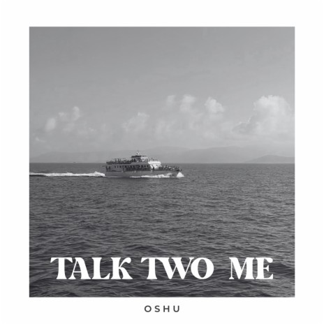 Talk Two Me | Boomplay Music