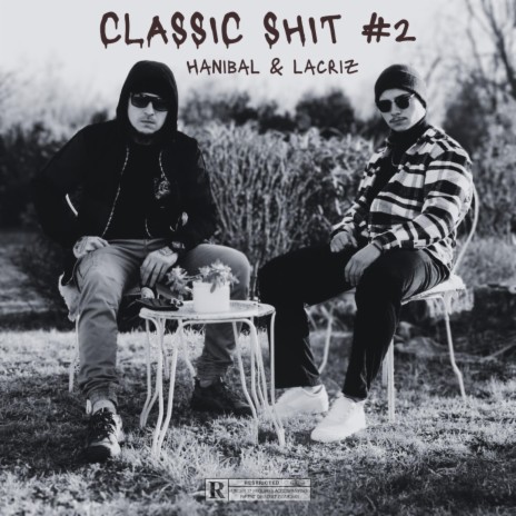 Classic Shit #2 ft. Hanibal | Boomplay Music