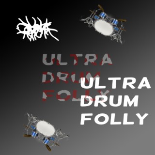 Ultra Drum Folly