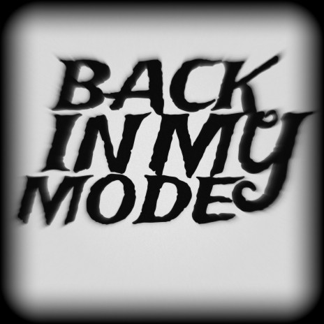 Back In My Mode | Boomplay Music