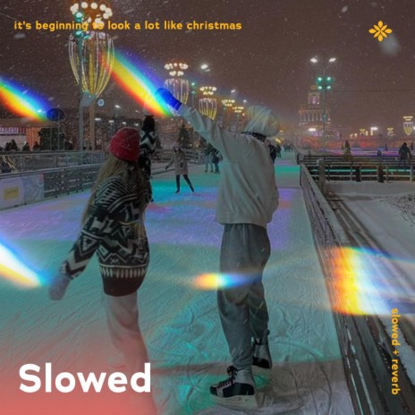 it's beginning to look a lot like christmas - slowed + reverb ft. twilight & Tazzy | Boomplay Music