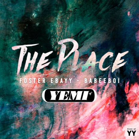 The Place ft. Foster Ebayy & Babeeboi | Boomplay Music