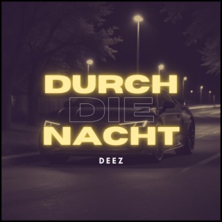 DURCH DIE NACHT