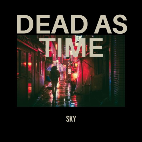 Dead as time | Boomplay Music