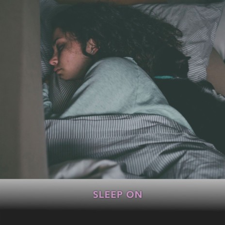 Sleep On | Boomplay Music