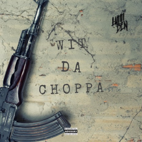 Wit Da Choppa | Boomplay Music