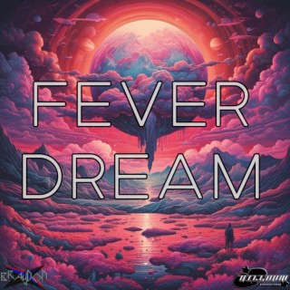 Fever Dream lyrics | Boomplay Music