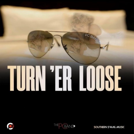 Turn er' Loose | Boomplay Music