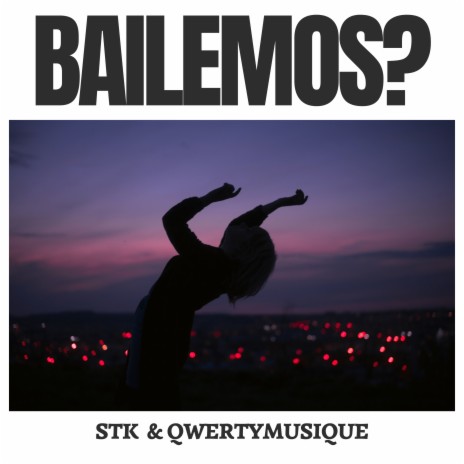 Bailemos? ft. QwertyMusique | Boomplay Music