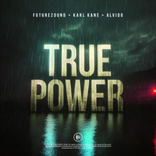 True Power ft. KARL KANE & ALVIDO lyrics | Boomplay Music