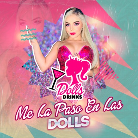 Me La Paso En Las Dolls (Dolls Drinks) ft. BARBIE SHEZIT, J-FLY & ALAN MARCOS | Boomplay Music