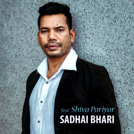 SADHAI BHARI ft. Shiva Pariyar | Boomplay Music