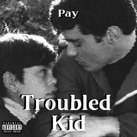 Troubled Kid | Boomplay Music