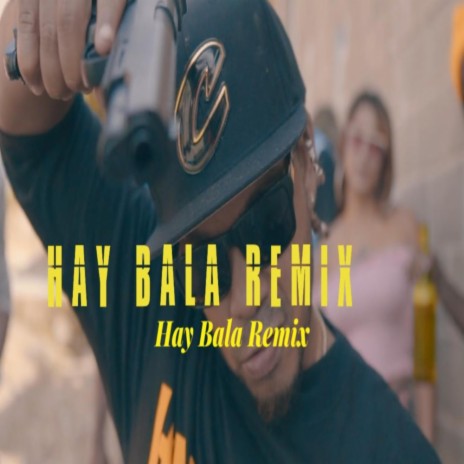 Hay bala remix (Remix)