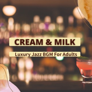 Luxury Jazz Bgm for Adults