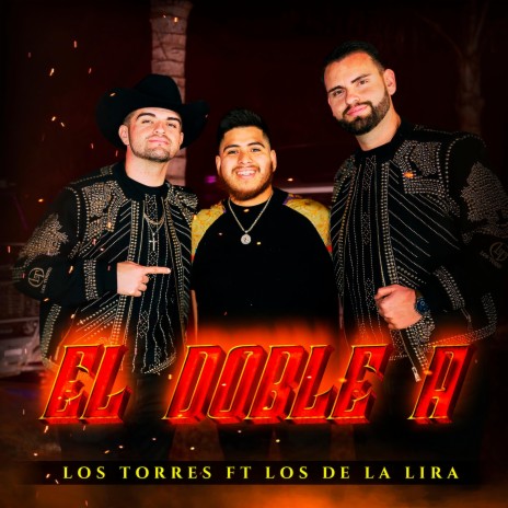 El Doble A ft. Los Torres | Boomplay Music