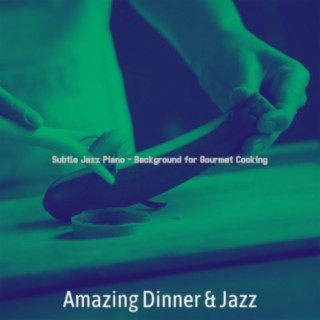 Subtle Jazz Piano - Background for Gourmet Cooking