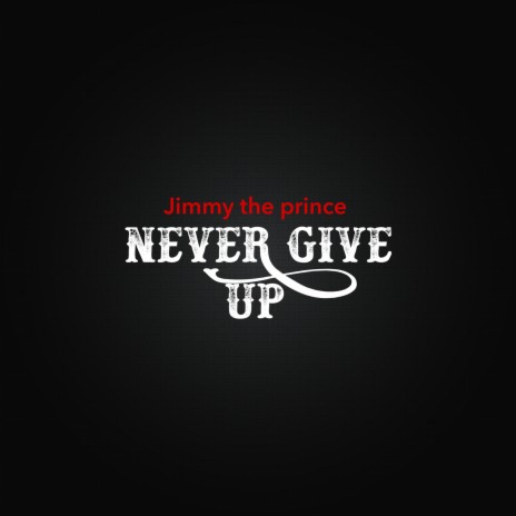 Never Give Up | Boomplay Music