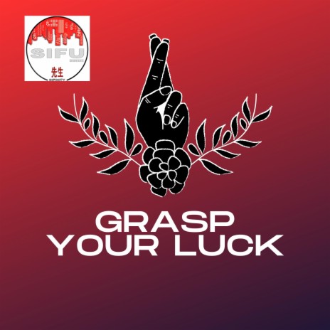 GRASP YOUR LUCK | Boomplay Music