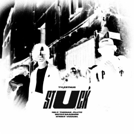 STUCK ft. TylerThug | Boomplay Music