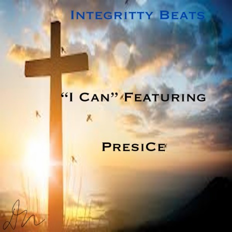 I Can ft. PreSice | Boomplay Music