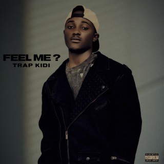 Feel me ? lyrics | Boomplay Music