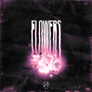 Flowers (Slowed)