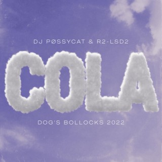 COLA (DOG'S BOLLOCKS 2022)