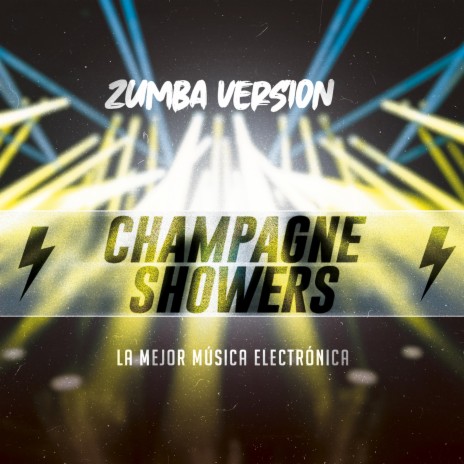 Champagne Showers ft. La Mejor Música Electrónica | Boomplay Music