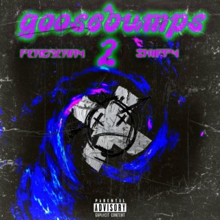 Goosebumbs 2 ft. Skiippy lyrics | Boomplay Music