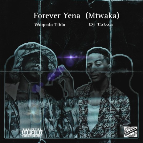 Forever Yena(Mtwaka) [Dj tabza x Waqcala Tibla]